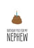 Birthday Poo for your Nephew! Perfect for all cheeky Nephews! created by Amy Munro