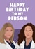 Happy Birthday To My Person Birthday Card created by The Foxy Lemon Co.