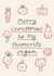 Merry Christmas To My Favourite Vegan created by Flourish Paperworks