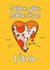 Cute yellow pizza greeting card for any occasion created by Lena Lapina