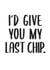 the last chip. created by THAT. design studio