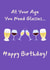 At Your Age You Need Glasses - Funny Birthday Card created by Catriona M