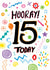 Hooray! 15 today, 15th birthday design created by Pencilface