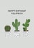 Happy birthday you prick. - cactus plant created by Jamie Lindsay