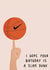 I hope your birthday is a slam dunk - basketball sports created by Jamie Lindsay