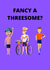 Fancy a threesome triathlon card! created by Mad Funny
