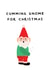 Rude Christmas Card - Cumming - Gnome created by Fifi Designs