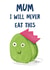 To Mum - Funny - From The Kids - Mum I Will Never Eat This - Brussel Sprouts - Picky Eater - Party Hat - Christmas Card created by Katherine Lynas
