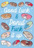 Good Luck donut fuck it up card created by Dan Bang Studio