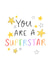 You superstar! created by Leah Alefounder Illustrations