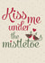Mistletoe Kiss Christmas Love Card created by Wink Design - Michelle Roberts