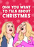White Chicks - Mum - Funny - Tiffany and Brittany - Marcus and Kevin - Ohh You Want to Talk About Christmas - Christmas Card created by Bubble&Cheek