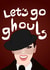 Let's Go Ghouls created by Daniel Hill