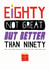 Eighty not great, 80th birthday design created by Pencilface
