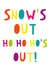Snow's Out Ho Ho Ho's Out Christmas Card created by Kiss My Card