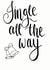 Jingle all the way created by An Original Design by Bex