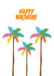 Fun Birthday Card - Palm Trees created by Tihara Smith