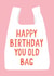 Old Bag Birthday Card created by Jessica Harvey