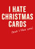 I HATE Christmas Cards created by Oh You Know Aaron