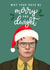 Dwight schrute Christmas card. created by Swish & Scribble