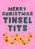 Cheeky - Rude - Naughty - Tinsel Tits - Tits - Girlfriend - Merry Christmas Tinsel Tits - Christmas Card created by Oh Luna Design