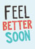 Feel Better Soon Get Well Card created by Laurent Collective