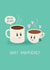 Cute Anniversary Card for Significant Other – Cup Of Tea – You're So Hot! created by Chloe  Tyler