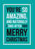 You’re amazing, Merry Christmas  created by See-saw Cards
