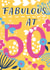50 is absolutely fabulous! created by Dinky Rouge