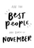 All The Best People Are Born In November Birthday Card created by Studio Yelle