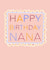 Happy Birthday Nana created by Pippin Prints