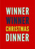 Winner winner Christmas dinner created by CreatedbyMe Sean