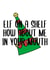 ELF ON A SHELF? HOW ABOUT ME IN YOUR MOUTH created by Pending Prints