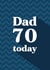 Dad 70 today created by Quinton cards