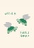 Funny - Classic - WTF - WTF is a Turtle Dove - Turtle Dove - 12 Days of Christmas - Christmas Card created by Jamie Lindsay