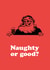 Have they been naughty or good this year? WIll they be on Santa's list? created by Lucky Number 5 Design