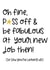 P*ss off at your new job - New Job Congratulations Funny Card created by Sassy Scribbles UK