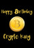 Bitcoin crypto birthday card for a Crypto King created by Mr. Incardible