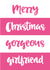 Merry Christmas gorgeous girlfriend created by So Yeah Stuff