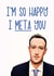 So Happy I Meta You Card created by Pack a Punch Designs