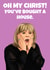 Funny Gavin And Stacey New Home Card - Pam - Oh My Christ! You've Bought A House created by Hint of Sarcasm