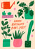 Happy birthday plant lady! created by Philippa Coules