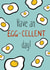 Egg eggcellent card created by Season & Field
