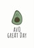 Avo Great Day Card created by Rutland Creative