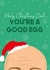 Funny - Merry Christmas Dad - Dad - Parent - Youre A Good Egg - Bald - Cheeky - Balding - Christmas Card created by WillyBee