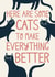 Cats make everything better card created by Christine Cuddihy Illustration