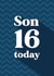 Son 16 today created by Quinton cards