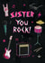 Sister you rock! Music design created by Pencilface