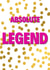 Absolute Legend created by Nicola Evans