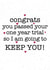 Funny Typography Anniversary Card - 1 Year - Congrats You Passed Your One Year Trial So I Am Going To Keep You created by Samantha